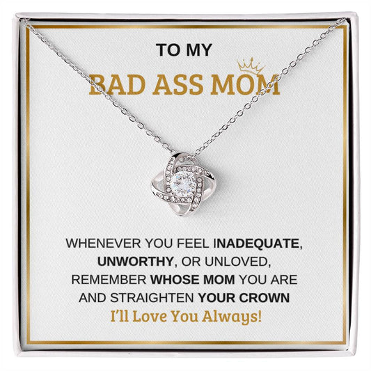 To My Bad Ass Mom | Love Knot Necklace | Mother's Day | Birthday