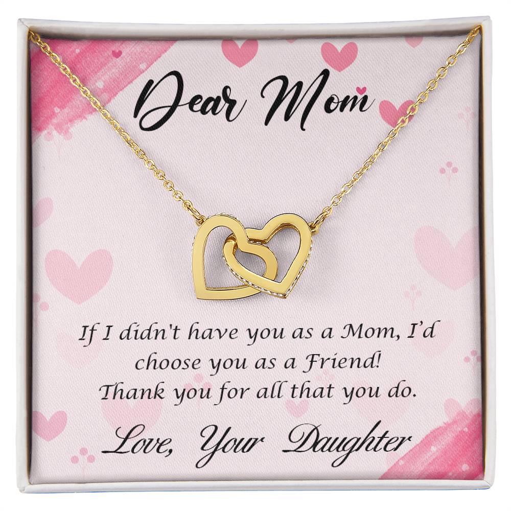 To Mom | From Daughter | I'd Choose You as a Friend | Interlocking Heart Necklace